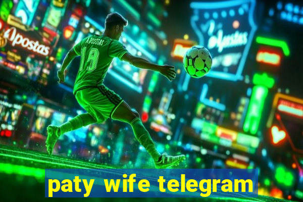 paty wife telegram