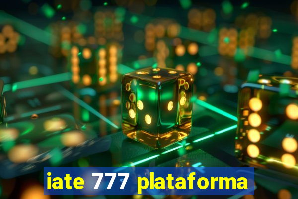 iate 777 plataforma