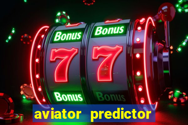 aviator predictor v4.0 download