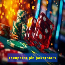 recuperar pin pokerstars