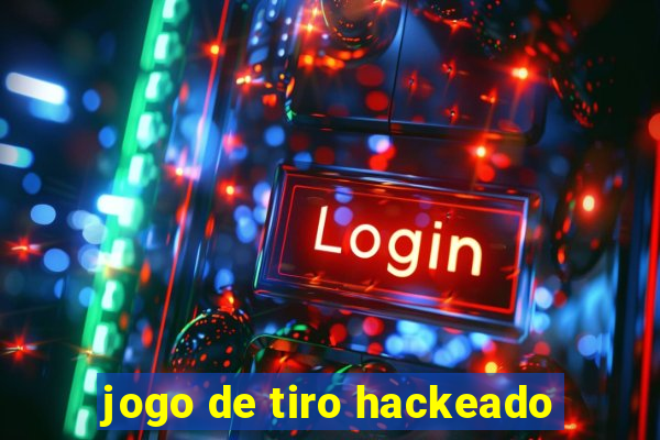 jogo de tiro hackeado