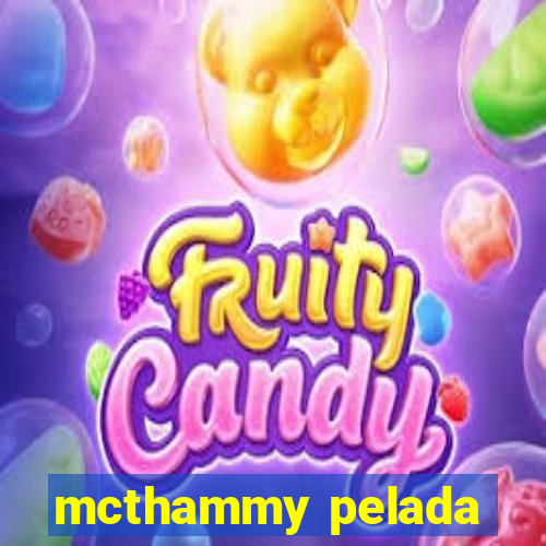 mcthammy pelada