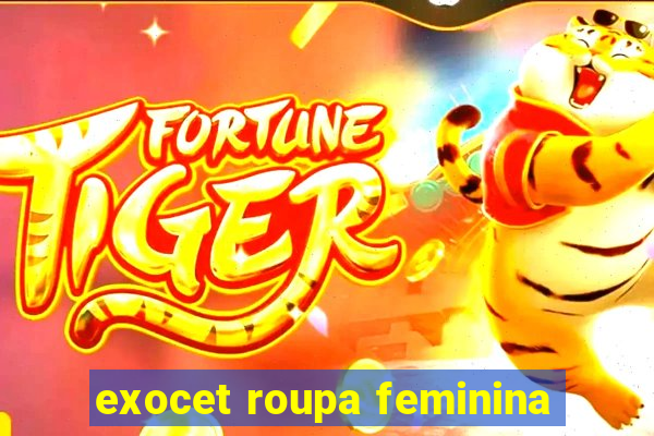 exocet roupa feminina