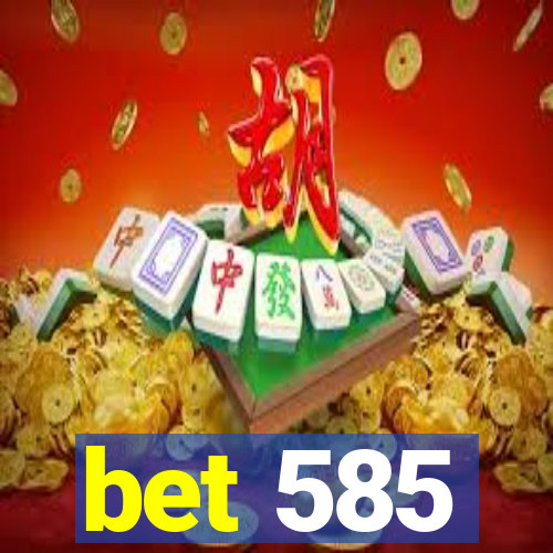 bet 585