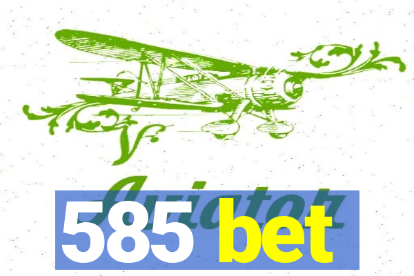 585 bet