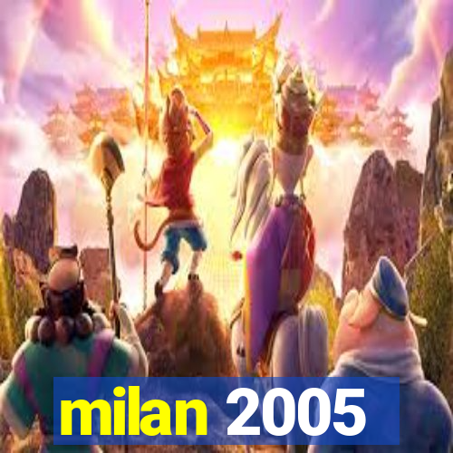 milan 2005