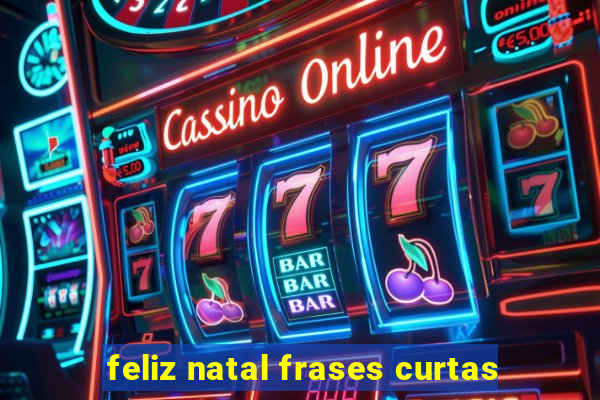 feliz natal frases curtas