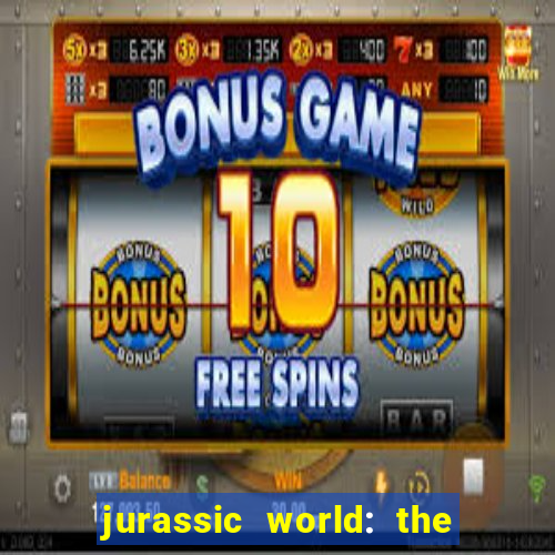 jurassic world: the game apk dinheiro infinito