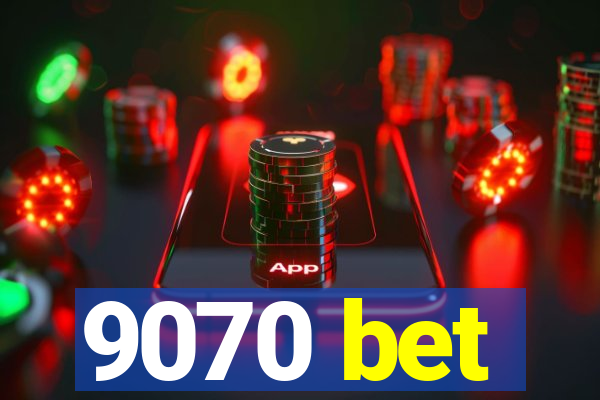 9070 bet