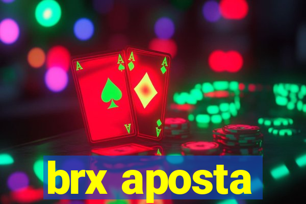 brx aposta