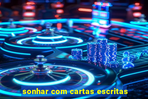 sonhar com cartas escritas