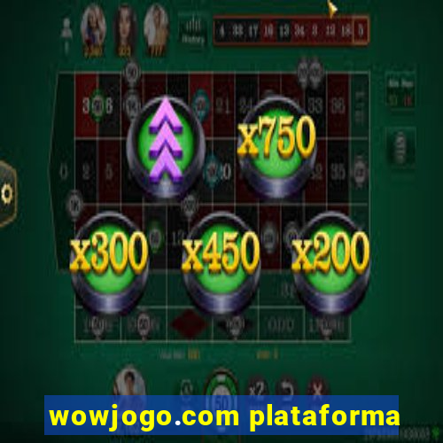 wowjogo.com plataforma