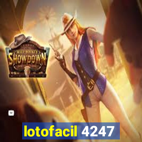 lotofacil 4247