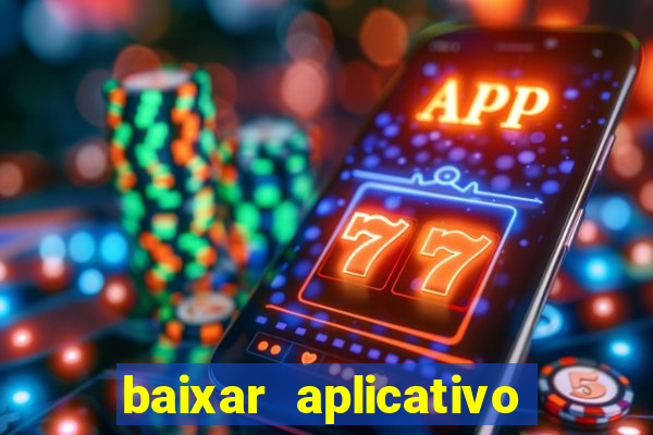 baixar aplicativo da estrela bet