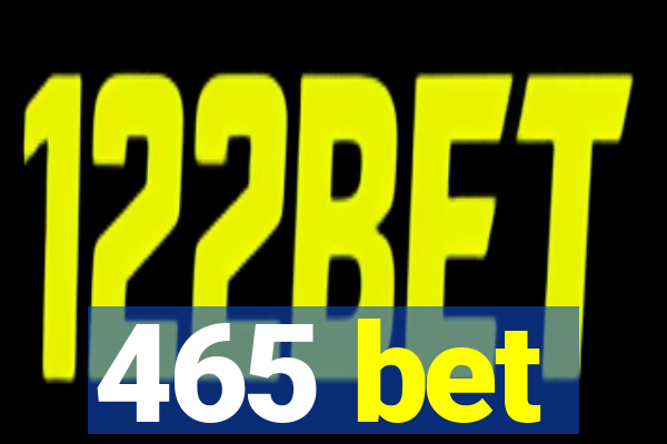 465 bet