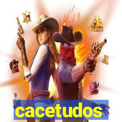 cacetudos