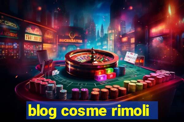 blog cosme rimoli