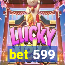 bet 599