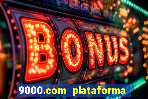 9000.com plataforma de jogos