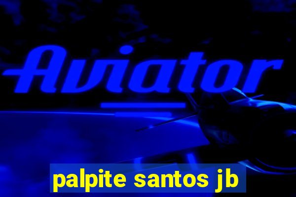 palpite santos jb