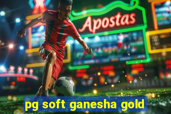 pg soft ganesha gold