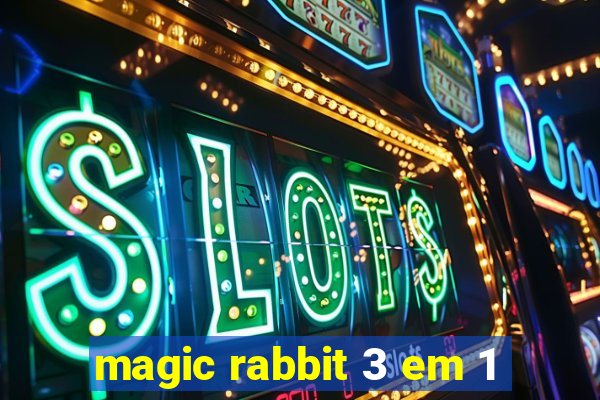 magic rabbit 3 em 1