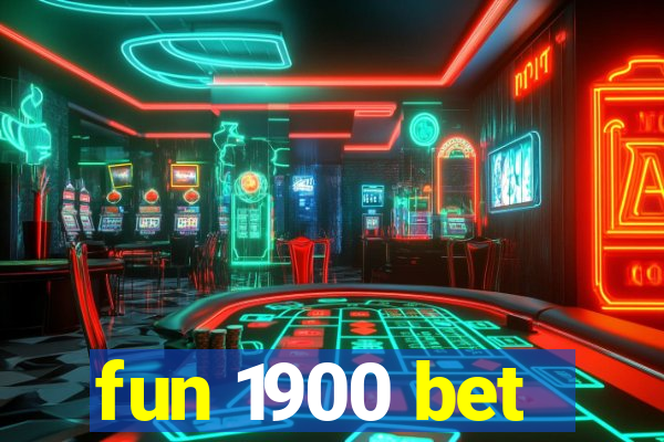 fun 1900 bet