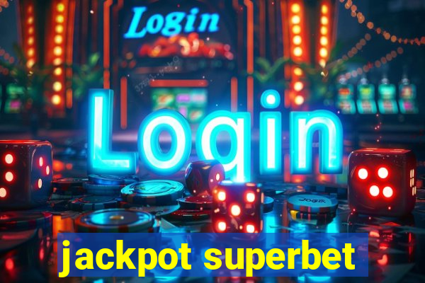 jackpot superbet