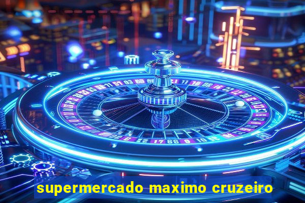 supermercado maximo cruzeiro