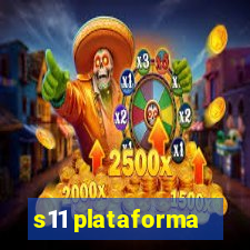 s11 plataforma