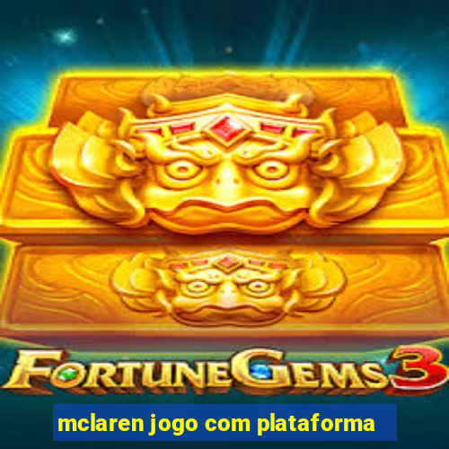 mclaren jogo com plataforma