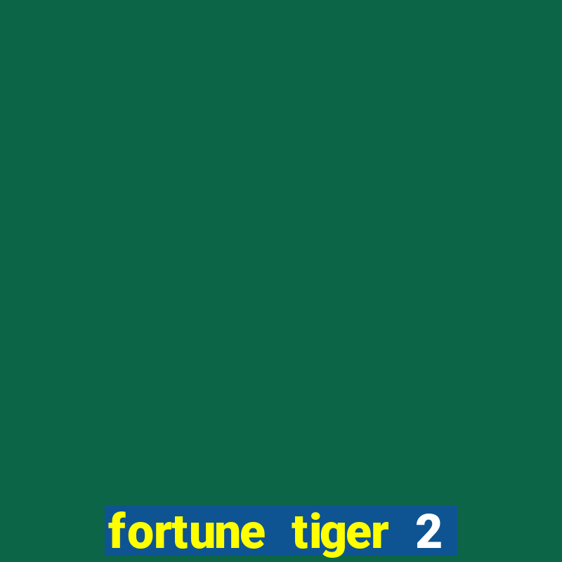 fortune tiger 2 demo revenge