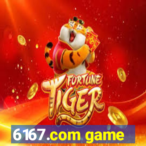 6167.com game