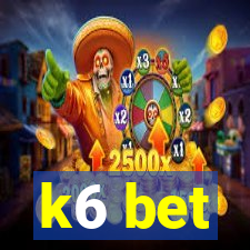 k6 bet