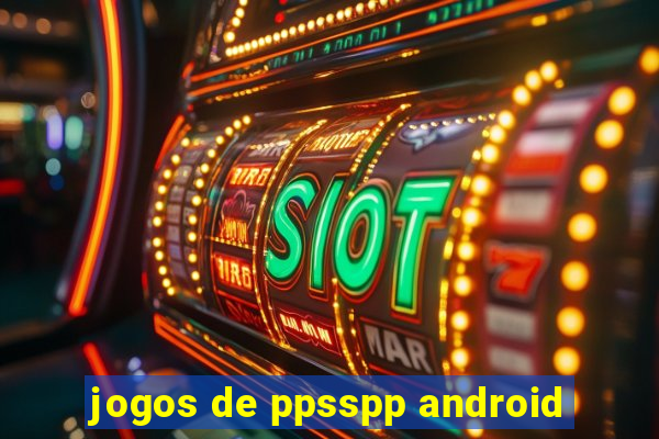 jogos de ppsspp android