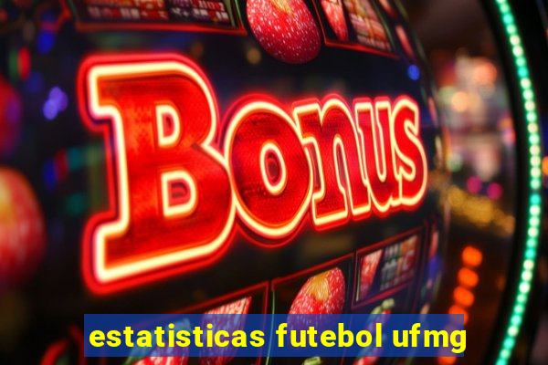 estatisticas futebol ufmg