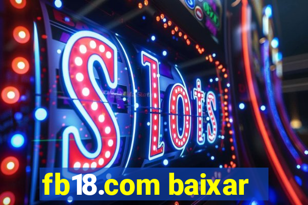 fb18.com baixar