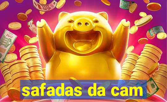 safadas da cam