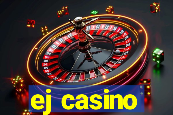 ej casino