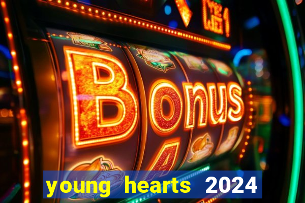 young hearts 2024 assistir online grátis