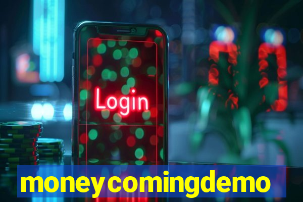 moneycomingdemo