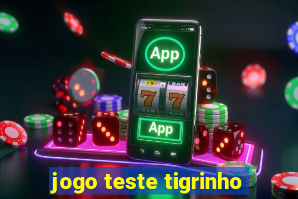 jogo teste tigrinho