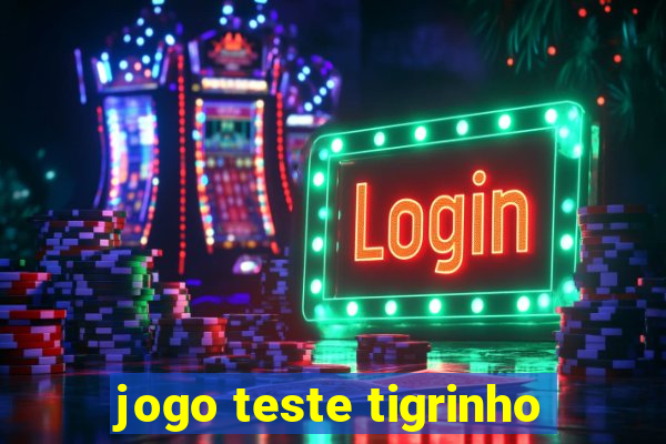 jogo teste tigrinho