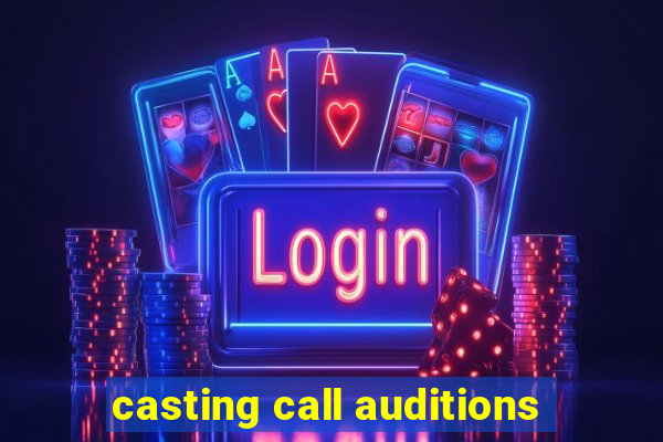 casting call auditions