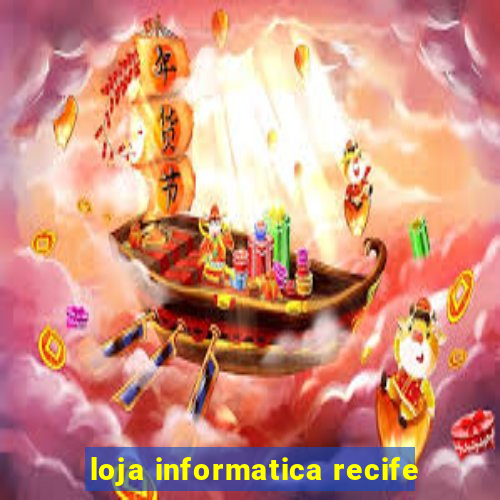 loja informatica recife