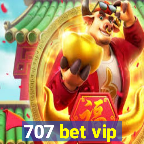 707 bet vip