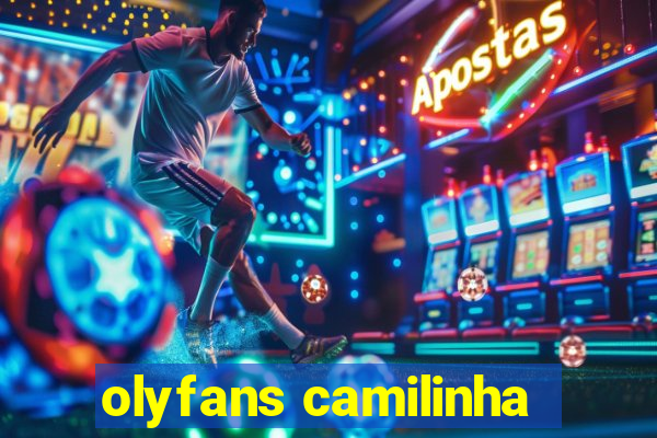 olyfans camilinha