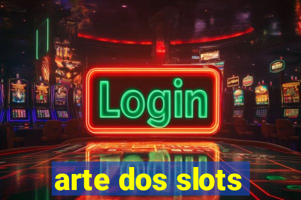 arte dos slots