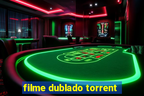 filme dublado torrent