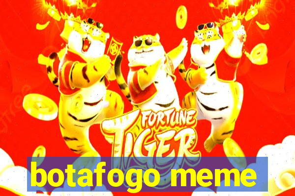 botafogo meme